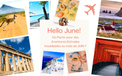 Où partir pour des aventures estivales inoubliables au mois de juin